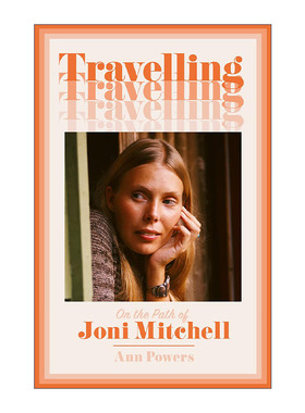 英文原版 Travelling on the Path of Joni Mitchell 旅途中 琼尼·米歇尔Joni Mitchell传记 英文版 进口英语原版书籍