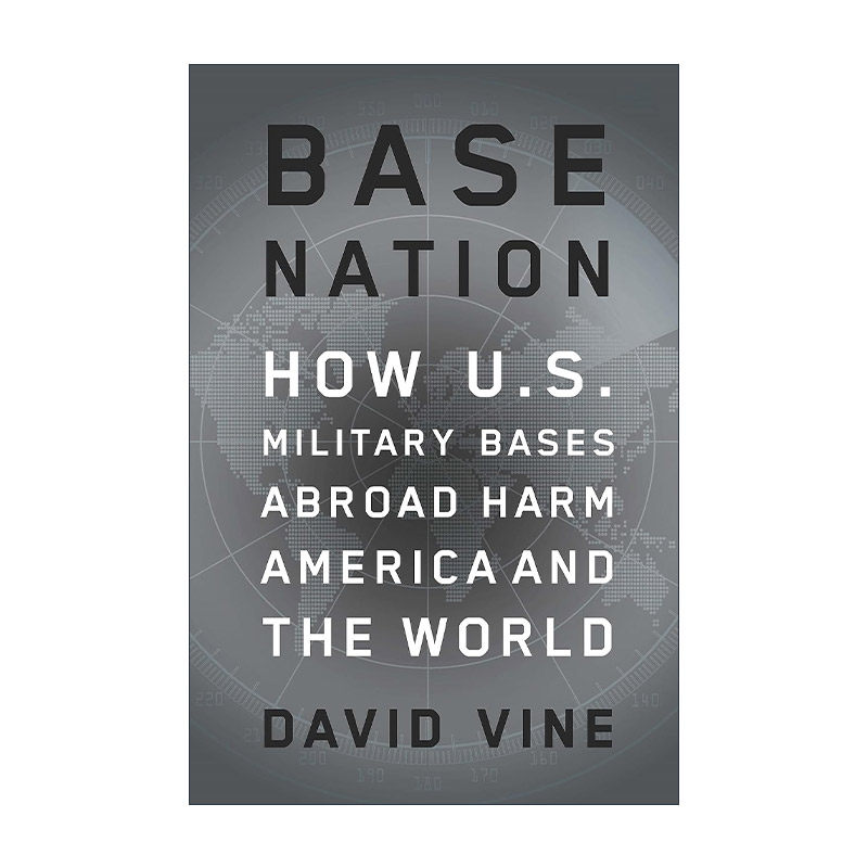 英文原版 Base Nation 美国海外军事基地 它们如何危害全世界 精装 英文版 进口英语原版书籍