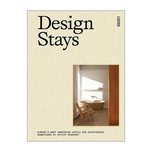 英文原版 Design Stays 设计旅居 欧洲45家绝美酒店民宿私藏指南 精装 英文版 进口英语原版书籍