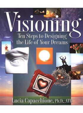 英文原版 Visioning 愿景 设计梦想生活的十个步骤 自我提升 艺术治疗师Lucia Capacchione 英文版 进口英语原版书籍