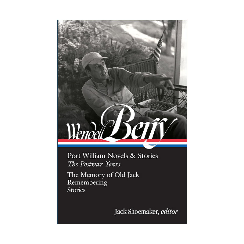 英文原版 Wendell Berry Port William Novels & Stories The Postwar Years LOA #381 温德尔·拜瑞 威廉港小说与故事集 战后岁月
