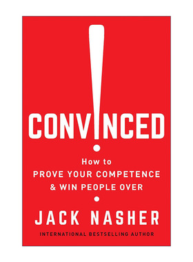 英文原版 Convinced! 如何证明你的能力并赢得别人的支持 谈判 沟通表达指南 斯坦福大学教授Jack Nasher 进口英语原版书籍