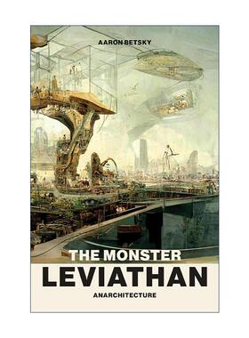英文原版 The Monster Leviathan Anarchitecture The MIT Press 怪物利维坦 建筑设计历史与批评 Aaron Betsky 进口英语原版书籍
