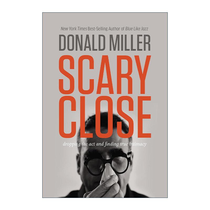 英文原版 Scary Close 每个人都有故事 却不是他们讲的那一个 Donald Miller 英文版 进口英语原版书籍
