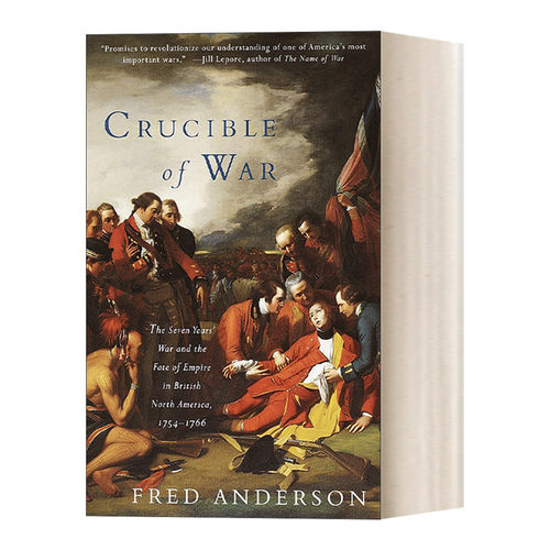 英文原版 Crucible of War 七年战争 大英帝国在北美的命运，1754—1766 历史 2001巴克曼奖 Fred Anderson 英文版 进口书籍