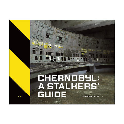 英文原版 Chernobyl A Stalkers' Guide 切尔诺贝利:潜行指南  苏联核电站事故遗址鬼城HBO剧发生地 精装 英文版进口英语原版书籍