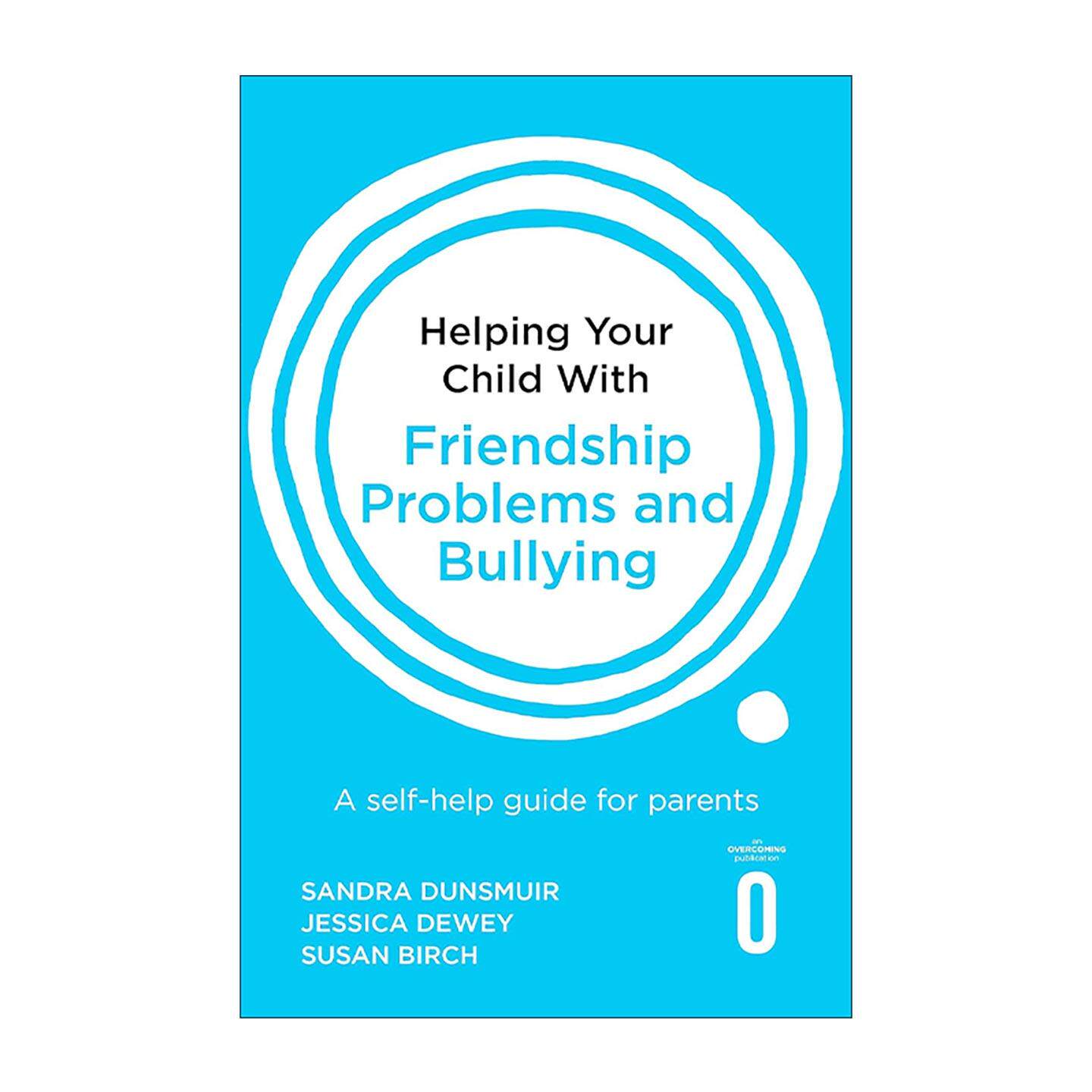 英文原版Helping Your Child with Friendship Problems and Bullying我挨打了陪孩子应对友谊困难和校园欺凌28个真实案例心理育儿