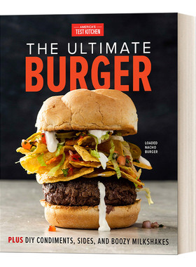 The Ultimate Burger 终极汉堡 精装 加上DIY的调味品 配菜和酒精奶昔 食谱 America's Test Kitchen 英文原版 进口英语书籍