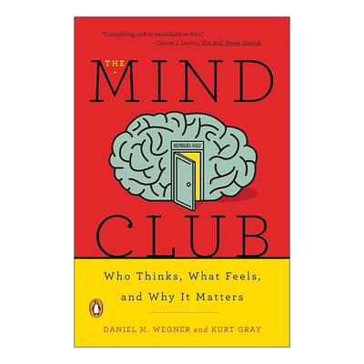 英文原版 The Mind Club 人心的本质 一套理解复杂人性和行为的极简思维工具 心理学 丹尼尔·韦格纳 库尔特·格雷 进口英语书籍