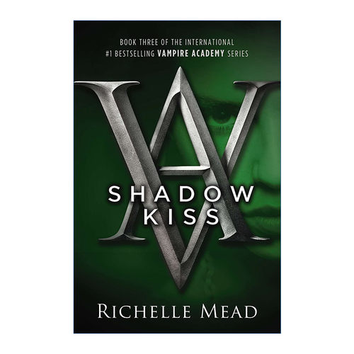 Shadow Kiss (Vampire Academy 03) 吸血鬼学院3 影之吻 Richelle Mead