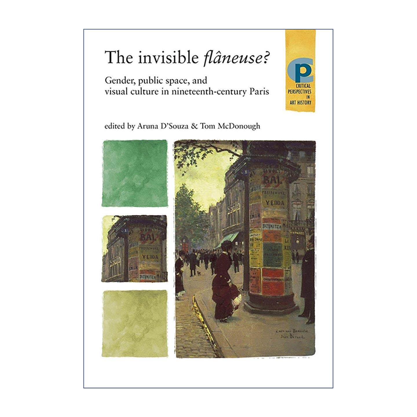 英文原版 The Invisible Flaneuse 看不见的女漫游者 19世纪巴黎的性别 公共空间与视觉文化 Aruna D'Souza 进口英语原版书籍