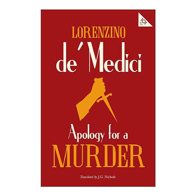 英文原版 Apology for a Murder 谋杀辩白 洛伦奇诺·德·美第奇 Alma经典系列 英文版 进口英语原版书籍