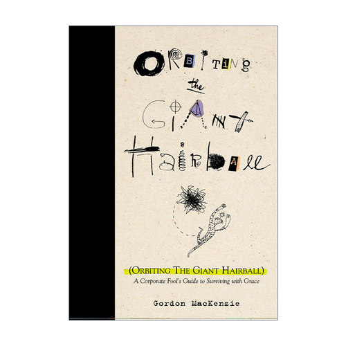 英文原版 Orbiting the Giant Hairball 绕着大毛球飞行 寻找工作的从容轨道 Gordon MacKenzie 精装 英文版 进口英语原版书籍