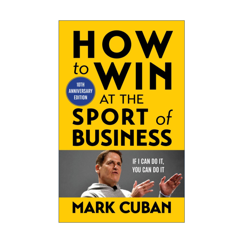 英文原版 How to Win at the Sport of Business 如何决胜商场 我的成功可以复制 十周年纪念版 商业管理 豆瓣高分推荐 Mark Cuban