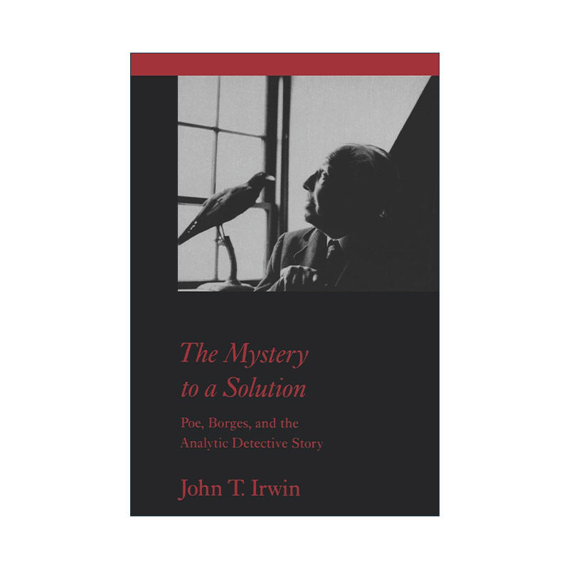英文原版 The Mystery to a Solution 谜底之谜 爱伦坡 博尔赫斯与分析式侦探小说 文学批评 英文版 进口英语原版书籍