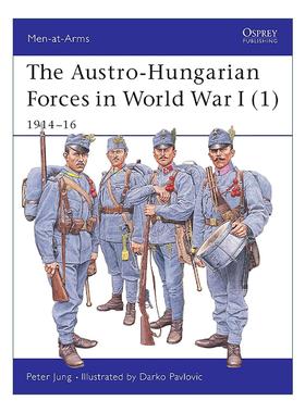 英文原版 The Austro-Hungarian Forces in World War I 1 一战奥匈帝国的军队 1914–16 历史上的军队系列 进口英语原版书籍