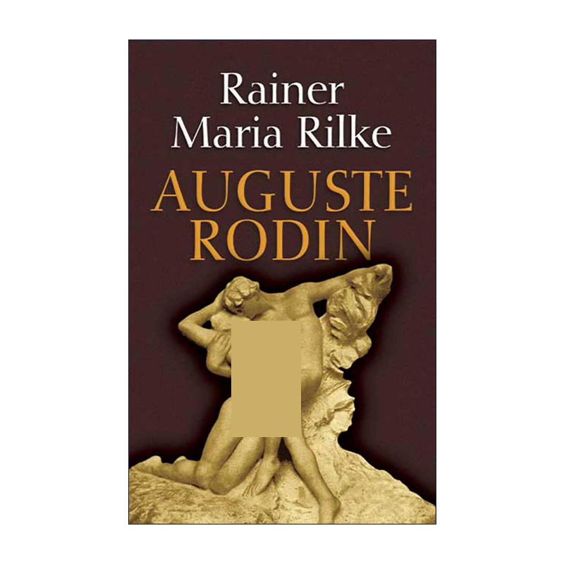 英文原版 Auguste Rodin 奥古斯特·罗丹 雕塑 给青年诗人的信作者Rainer Maria Rilke里尔克 英文版 进口英语原版书籍