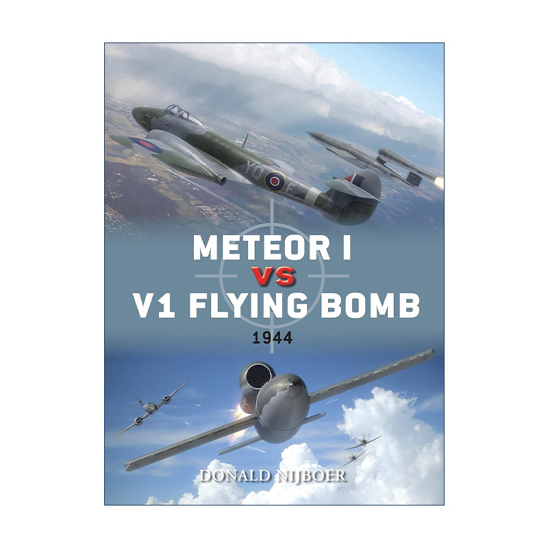 英文原版 Meteor I vs V1 Flying Bomb英国流星战斗机VS德国V1飞行炸弹二战空战对战历史英文版进口英语原版书籍-封面