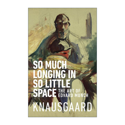 英文原版 So Much Longing in So Little Space 在如此狭小的空间里有如此多的渴望 爱德华·蒙克的艺术 英文版 进口英语原版书籍