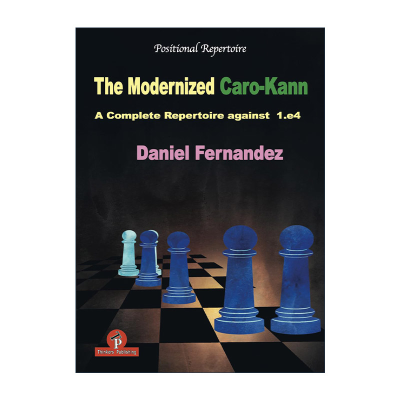 英文原版 The Modernized Caro-Kann 现代卡罗卡恩防御 针对1.e4国际象棋技巧指南 Daniel Fernandez 英文版 进口英语原版书籍
