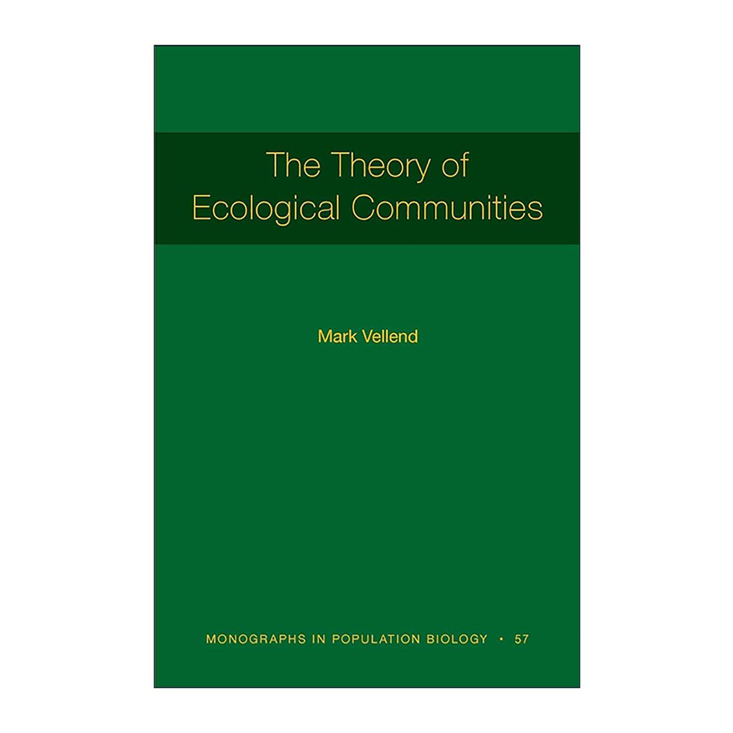 英文原版 The Theory of Ecological Communities 生态群落理论 生物学教授Mark Vellend 普林斯顿 英文版 进口英语原版书籍