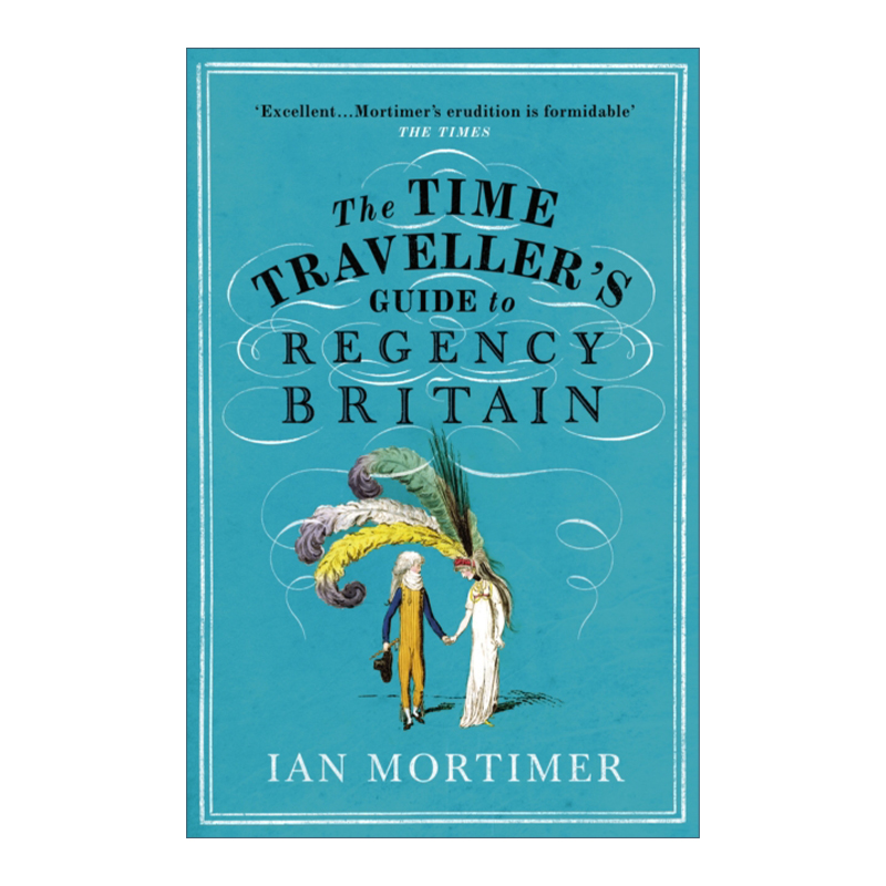 英文原版 The Time Traveller's Guide to Regency Britain 漫游摄政时期的英国 伊安·莫蒂默 英文版 进口英语原版书籍