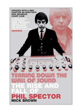 英文原版 Tearing Down The Wall of Sound 摧毁音墙 美国传奇音乐制作人菲尔·斯佩克特传记 前披头士雷蒙斯制作人 英文版