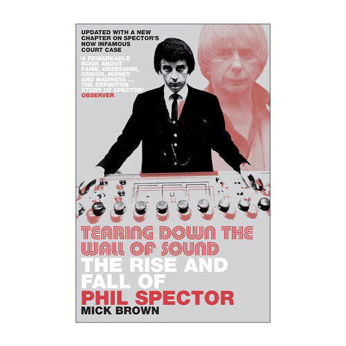 英文原版 Tearing Down The Wall of Sound 摧毁音墙 美国传奇音乐制作人菲尔·斯佩克特传记 前披头士雷蒙斯制作人 英文版