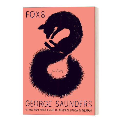 Fox 8: A Story 狐狸小八 精装 林肯在中阴界作者、布克奖得主George Saunders