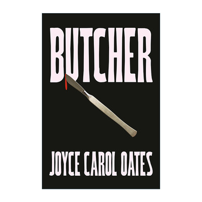 英文原版 Butcher 屠夫 乔伊斯·卡罗尔·欧茨新作惊悚小说 来自真实历史事件 英文版 进口英语原版书籍