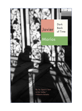 英文原版 Dark Back of Time (Vintage International) 时间的暗面 国际IMPAC都柏林文学奖得主Javier Marias 英文版 进口书籍