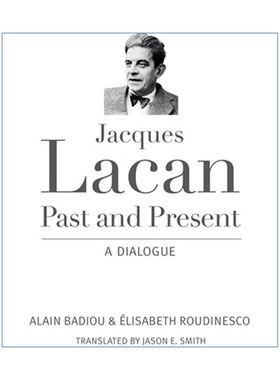 英文原版 Jacques Lacan Past and Present 雅克·拉康 过去与未来的对话 当下的哲学作者Alain Badiou 英文版 进口英语原版书籍