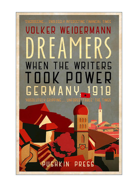Dreamers 梦想家 当作家掌权时 1918年德国历史 Volker Weidermann