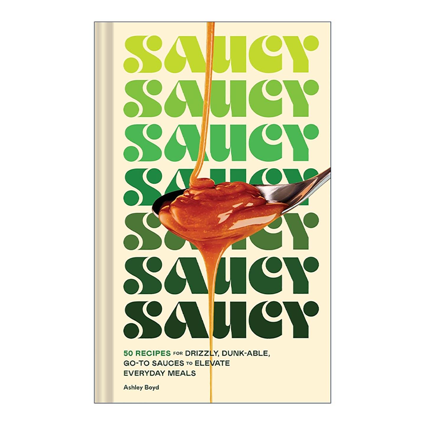英文原版 Saucy 酱料 50种酱料食谱 精装 英文版 进口英语原版书籍