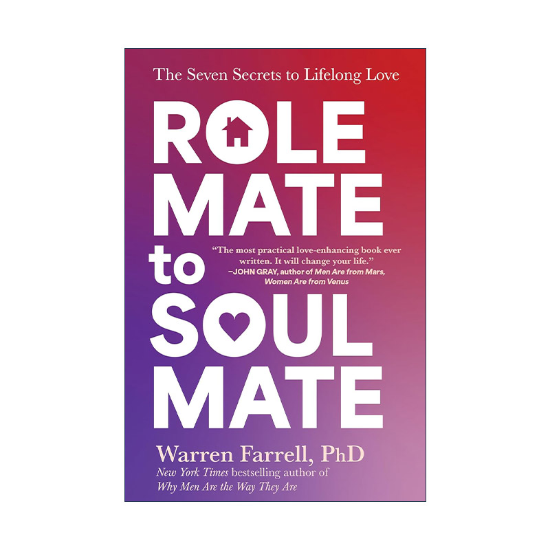 英文原版 Role Mate to Soul Mate 从角色伴侣到灵魂伴侣 一生相爱的七个秘密 男孩危机作者Warren Farrell沃伦?法雷尔 英文版