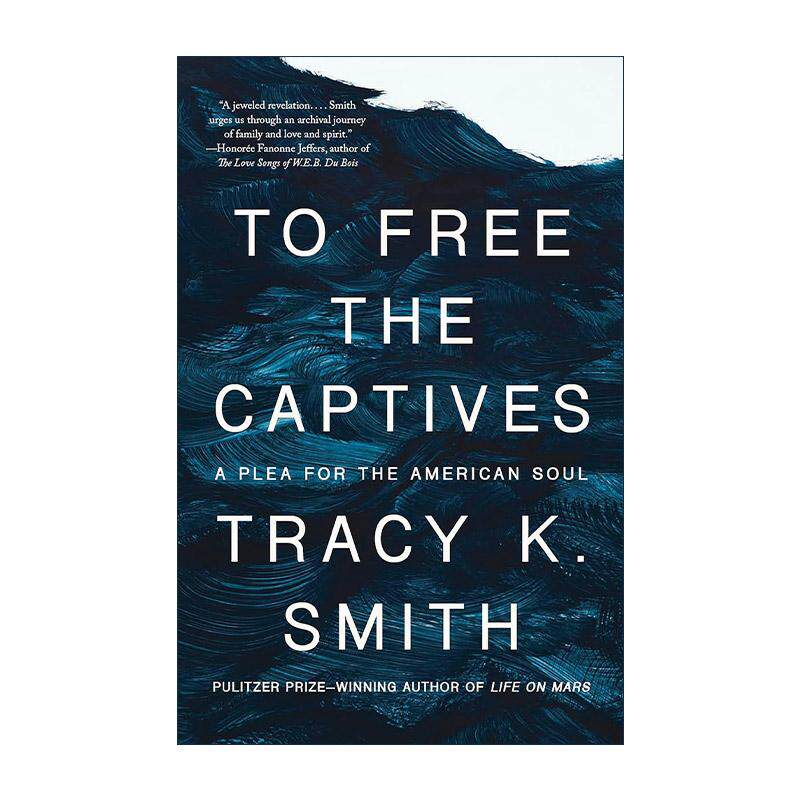 英文原版 To Free the Captives 释放俘虏 为美国灵魂的恳求 普利策奖得主 火星生活作者特蕾茜·史密斯自传 进口英语原版书籍