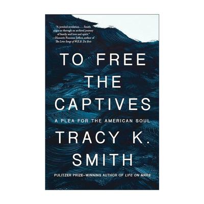 英文原版 To Free the Captives 释放俘虏 为美国灵魂的恳求 普利策奖得主 火星生活作者特蕾茜·史密斯自传 进口英语原版书籍
