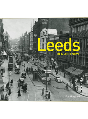 Leeds Then and Now 利兹今昔