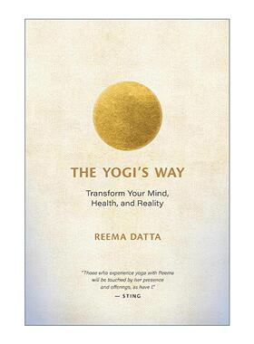 英文原版 The Yogi’s Way 瑜伽之道 转变你的思想 健康和现实 冥想 Reema Datta 英文版 进口英语原版书籍