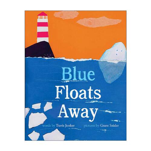 英文原版 Blue Floats Away 小冰山的旅程 儿童精装科普百科绘本 水循环 灵感的形状作者格兰特·施耐德 英文版 进口英语原版书籍