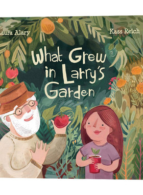 拉里的花园 What Grew in Larry's Garden  精装绘本 Kass Reich 英文原版情商启蒙儿童性格教育故事书