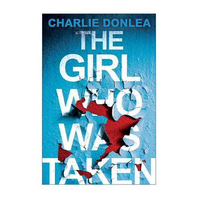 英文原版 The Girl Who Was Taken 被带走的女孩 惊悚悬疑小说 Charlie Donlea 英文版 进口英语原版书籍