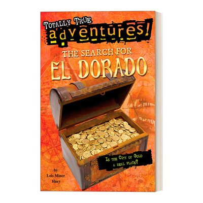 英文原版 The Search for El Dorado 寻找黄金国 完全真实的冒险系列 儿童科普百科 Lois Miner Huey 英文版 进口英语原版书籍