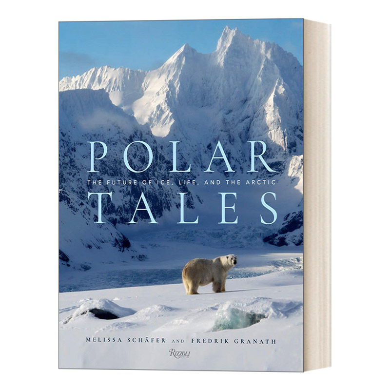 Polar Tales 极地的传说 冰川、生命、北极圈 Rizzoli精装摄影图册 Fredrik Granath