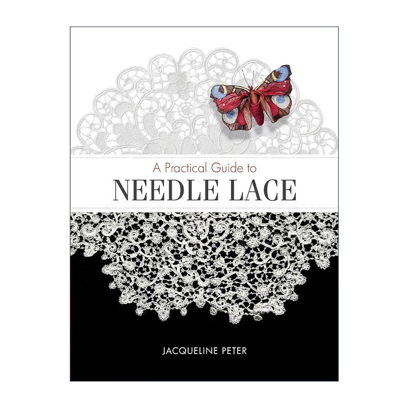 英文原版 A Practical Guide to Needle Lace 针织蕾丝实用指南 花边制作 装饰手工艺 专业设计师Jacqueline Peter 英文版