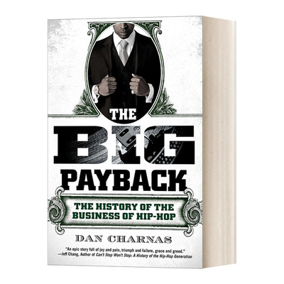 英文原版 The Big Payback The History of the Business of Hip-Hop 嘻哈这门生意 Dan Charnas丹 查纳斯 英文版 进口英语原版书
