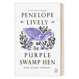 Hen Stories The Swamp 家庭生活短篇小说 英文原版 Lively and Purple 沼泽鸡与其他故事 紫色 Other 英文版 布克奖得主Penelope