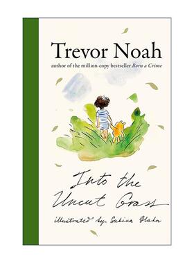 英文原版 Into the Uncut Grass 走进荒草丛中 特雷弗·诺亚 崔娃图像漫画回忆录精装 英文版 进口英语原版书籍