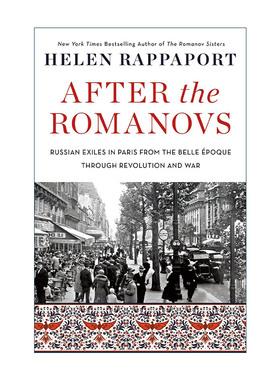 英文原版 After the Romanovs 罗曼诺夫王朝覆灭之后 巴黎的俄罗斯流亡者 2022财富书单 英文版 进口英语原版书籍