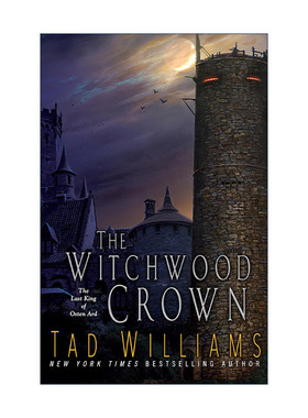 英文原版 The Witchwood Crown Last King of Osten Ard Book 1 最后的君王 卷一 巫木王冠 回忆 悲伤与荆棘作者Tad Williams